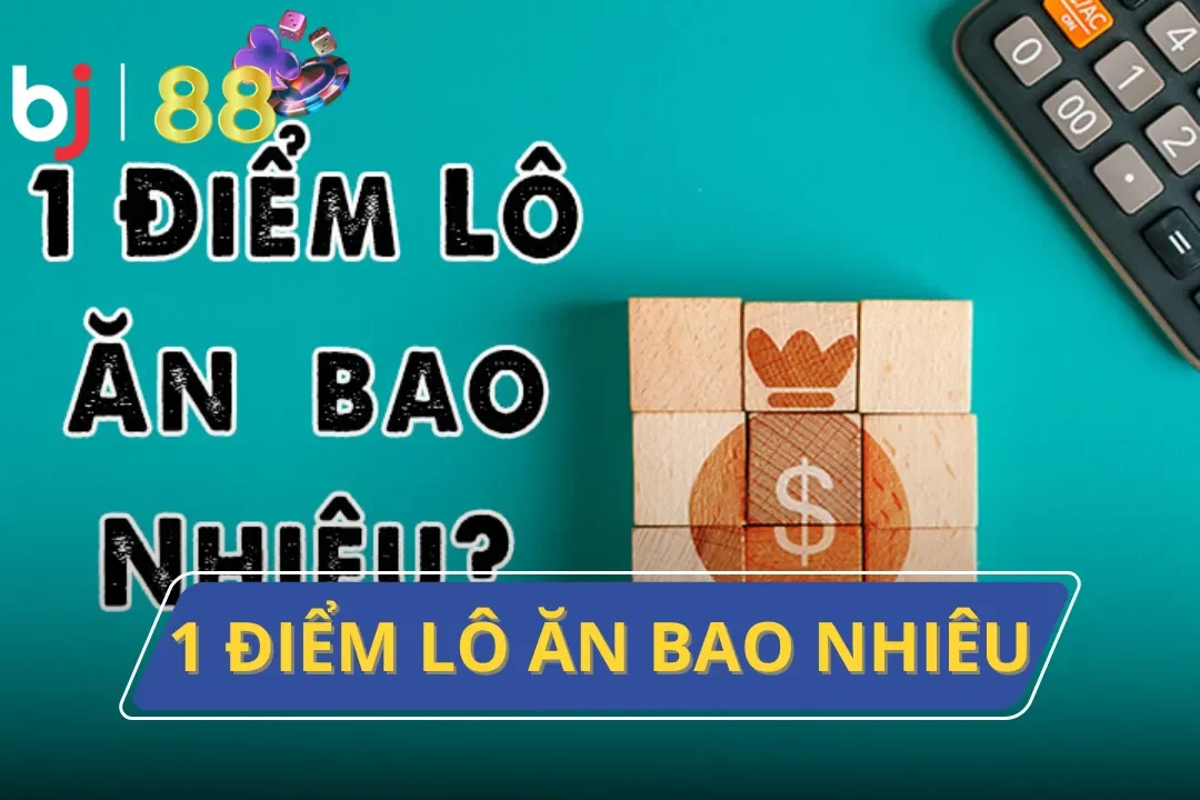 Bí Mật Hé Lộ Khi Đánh 1 Điểm Lô Ăn Bao Nhiêu Lợi Nhuận