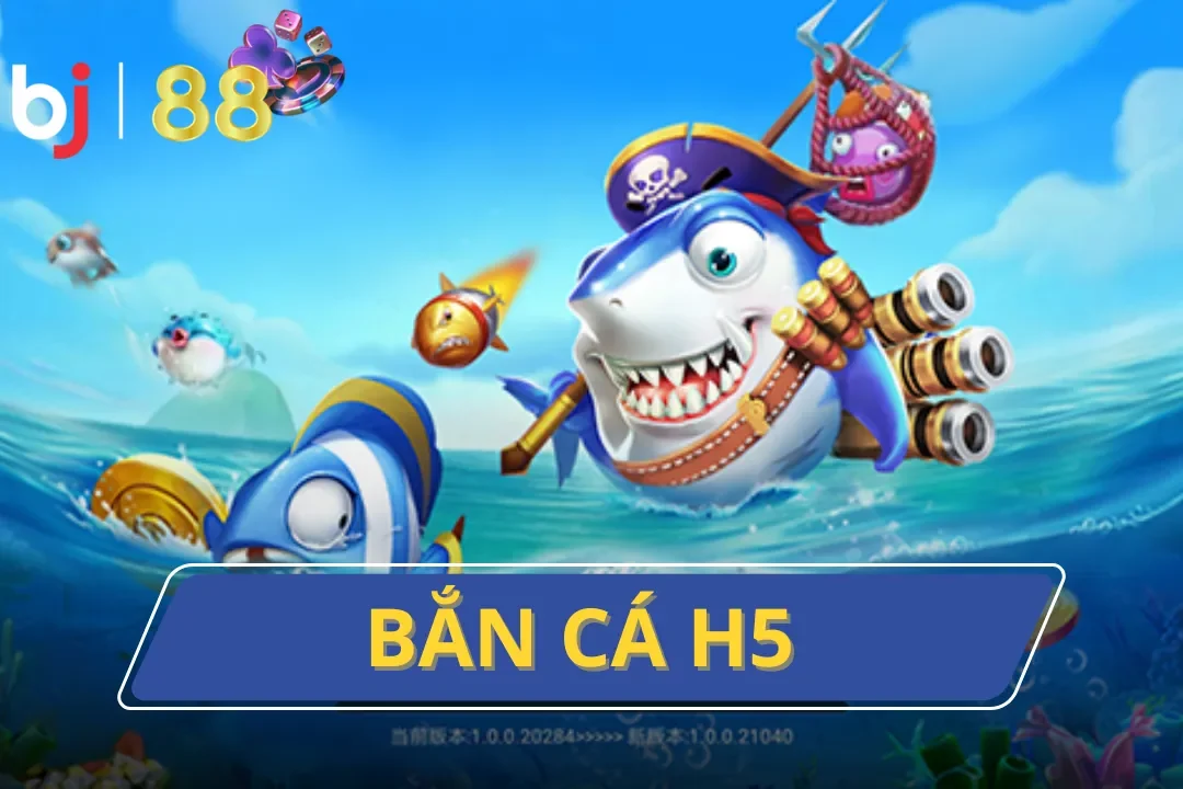 bắn cá H5