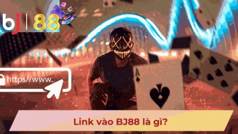 Một vài nét cơ bản nhất về link vào BJ88